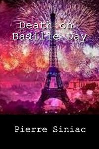 Death on Bastille Day by Pierre Siniac, translated by John Pugmire