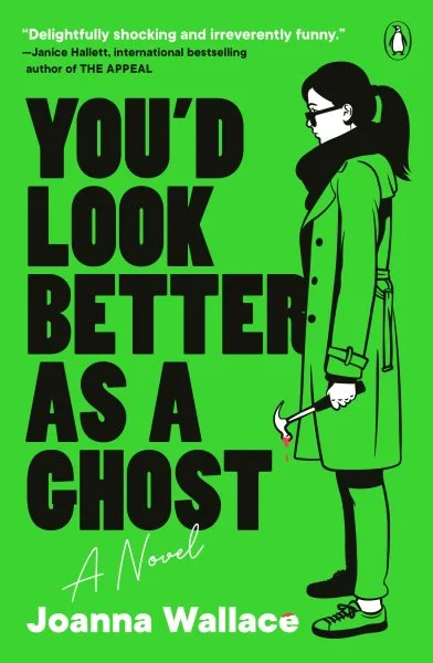 You’d Look Better as a Ghost by Joanna Wallace